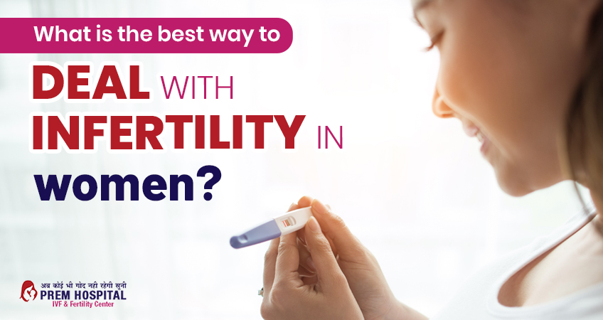 What is the Best Way to Deal with Infertility in Women? - Best IVF Hospital in Meerut